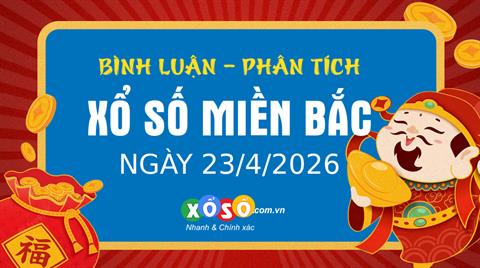 Bình luận KQXSMB 23/4/2026 liên tiếp đặc biệt nhỏ hơn 50