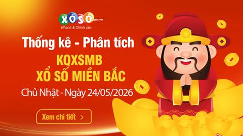Thống Kê XSMB 24/5/2026 - Xem Xổ Số Miền Bắc Chủ Nhật Ngày 24/5