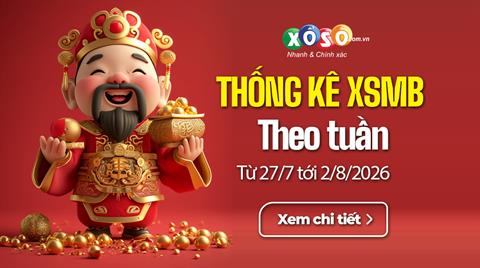XSMB tuần qua có gì? Tuần từ 27/7/2026 đến 2/8/2026