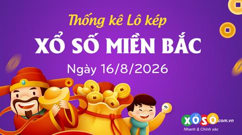 Thống kê kép XSMB 16/8/2026 - Phân tích XSMB Chủ nhật hôm nay