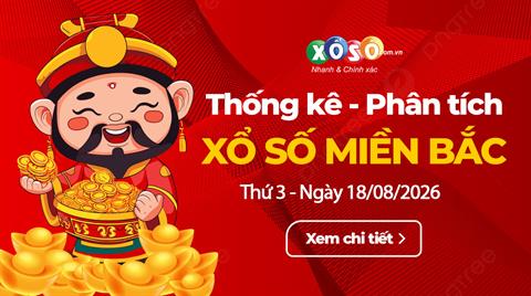 Thống Kê XSMB 18/8/2026 - Phân Tích XS Miền Bắc Thứ 3 Ngày 18/8