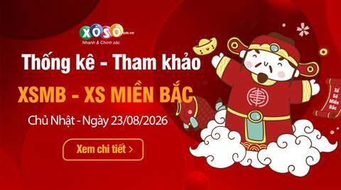 Thống Kê XSMB 23/8/2026 - Xem Xổ Số Miền Bắc Chủ Nhật Ngày 23/8