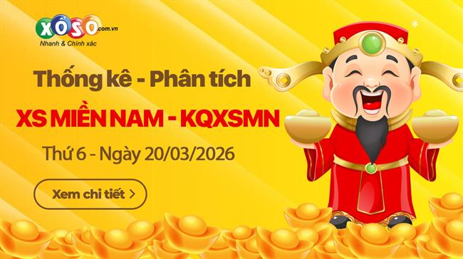 Thống Kê XSMN 20/3/2026 - Tổng Hợp Xổ Số Miền Nam Thứ Sáu 20/3