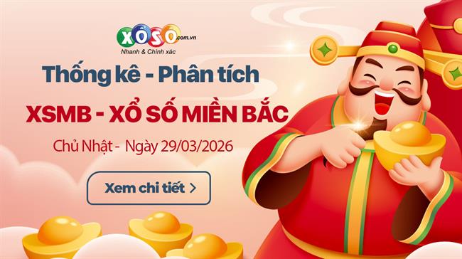 Thống Kê XSMB 29/3/2026 - Xem Xổ Số Miền Bắc Chủ Nhật Ngày 29/3