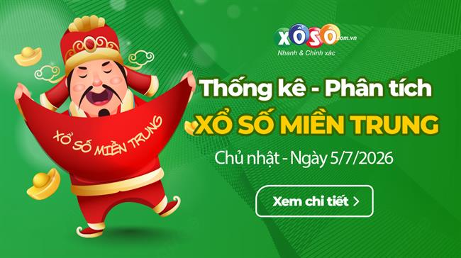 Thống kê XSMT 5/7/2026 - Phân tích Xổ số Miền Trung 5-7 Chủ nhật