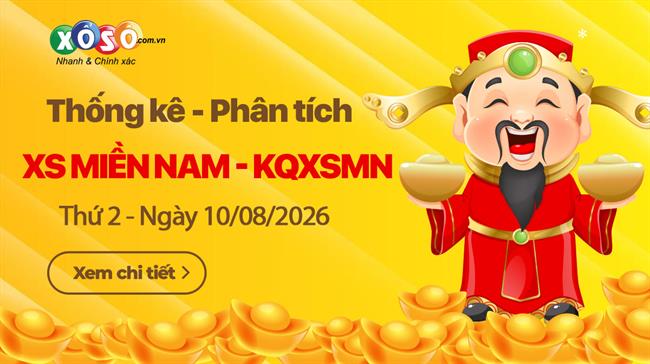Thống Kê XSMN 10/8/2026 - Phân Tích XS Miền Nam Thứ 2 Ngày 10/8