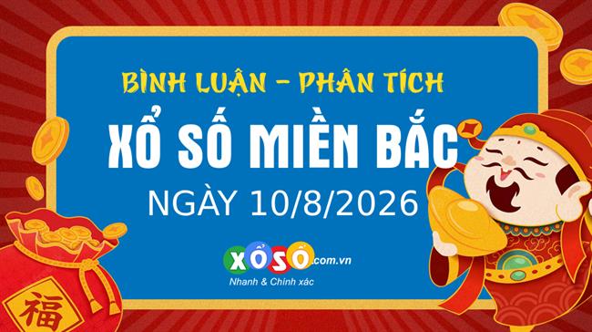 Bình luận KQXSMB 10/8/2026 hôm nay có 17 xuất hiện tới 3 lần