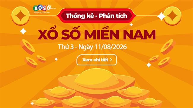 Thống Kê XSMN 11/08/2026 - Phân tích XS Miền Nam Thứ 3 ngày 11/8