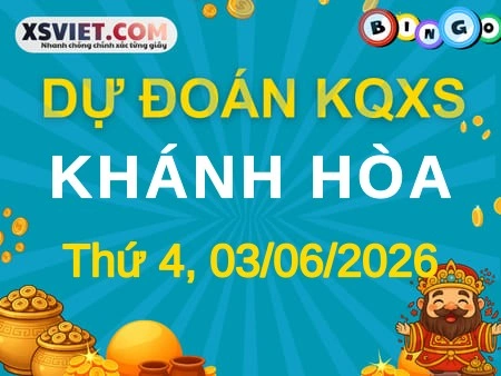 Dự đoán KQXS Khánh Hòa 03-06-2026 (Thứ Tư), Soi cầu XS Khánh Hòa 03-06-2026