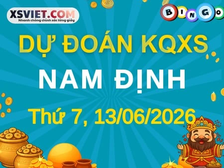 Dự đoán KQXS Nam Định 13-06-2026 (Thứ Bảy), Soi cầu XS Nam Định 13-06-2026