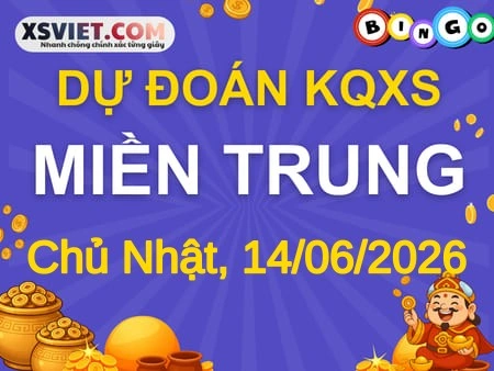 Dự đoán KQXSMT 14-06-2026 (Chủ Nhật), Soi cầu XS Miền Trung 14-06-2026